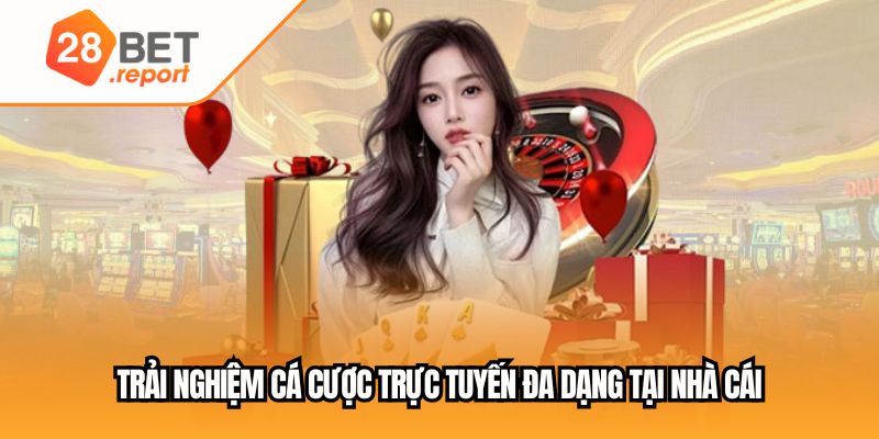 Trải nghiệm cá cược trực tuyến đa dạng tại nhà cái