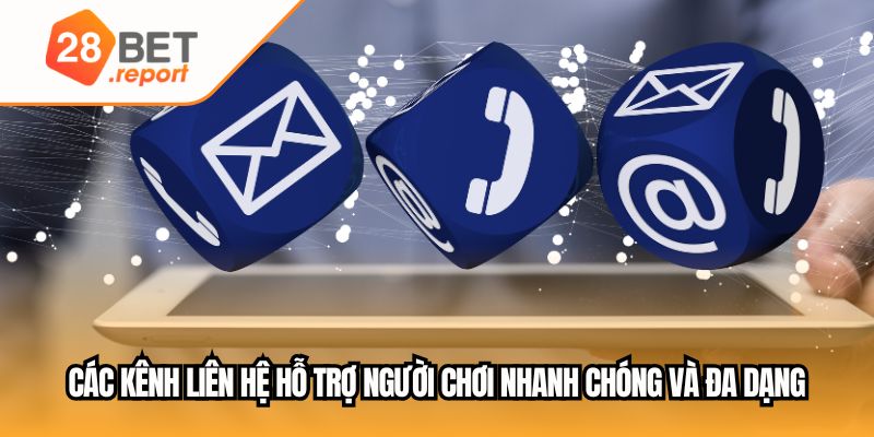 Các kênh liên hệ hỗ trợ người chơi nhanh chóng và đa dạng