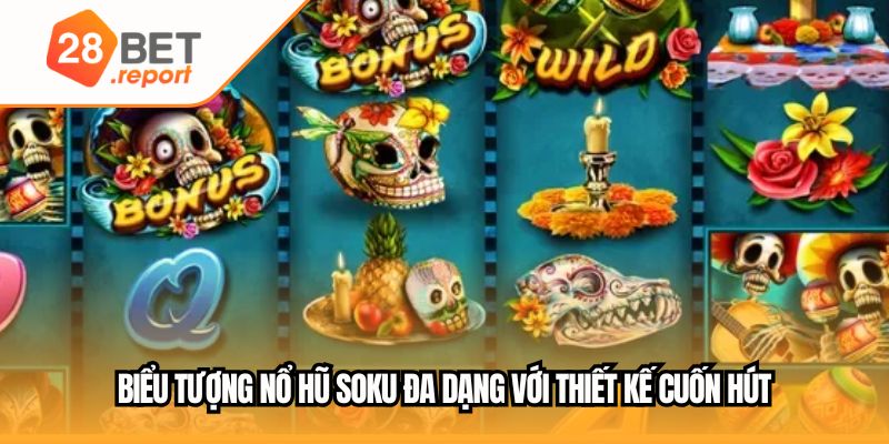 Biểu tượng nổ hũ Soku đa dạng với thiết kế cuốn hút