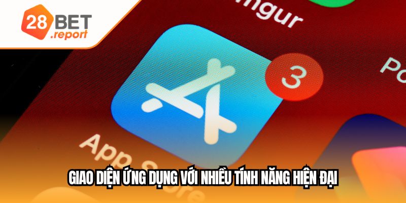 Giao diện ứng dụng với nhiều tính năng hiện đại
