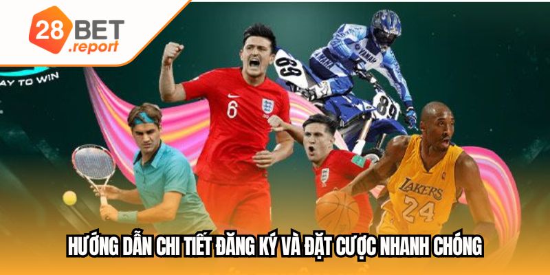 Hướng dẫn chi tiết đăng ký và đặt cược nhanh chóng